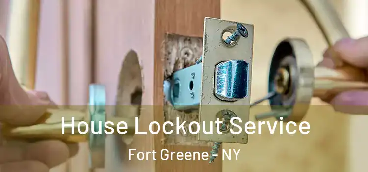 House Lockout Service Fort Greene - NY