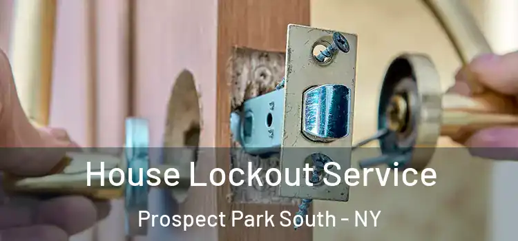 House Lockout Service Prospect Park South - NY
