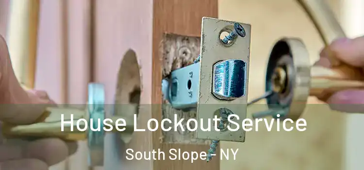 House Lockout Service South Slope - NY