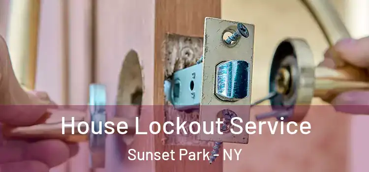  House Lockout Service Sunset Park - NY