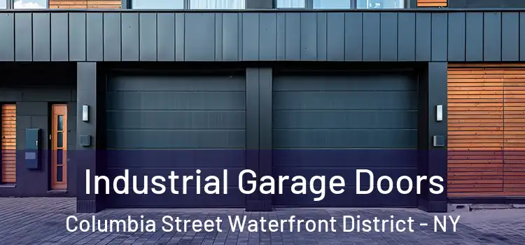  Industrial Garage Doors Columbia Street Waterfront District - NY