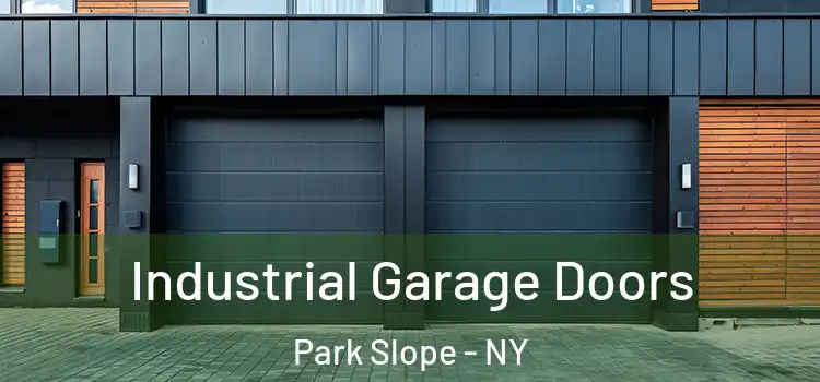  Industrial Garage Doors Park Slope - NY