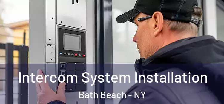 Intercom System Installation Bath Beach - NY