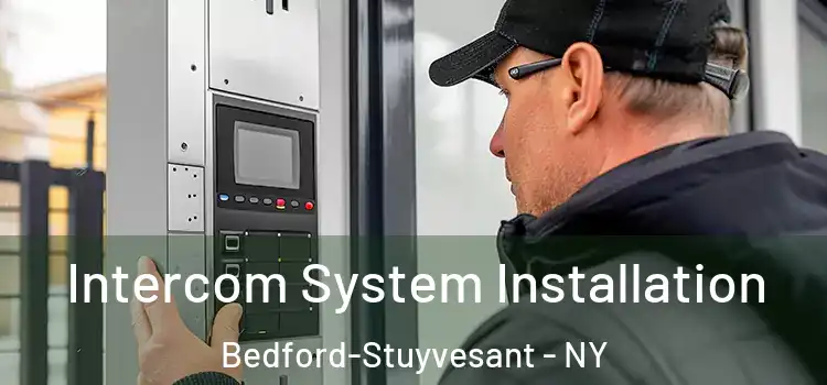 Intercom System Installation Bedford-Stuyvesant - NY