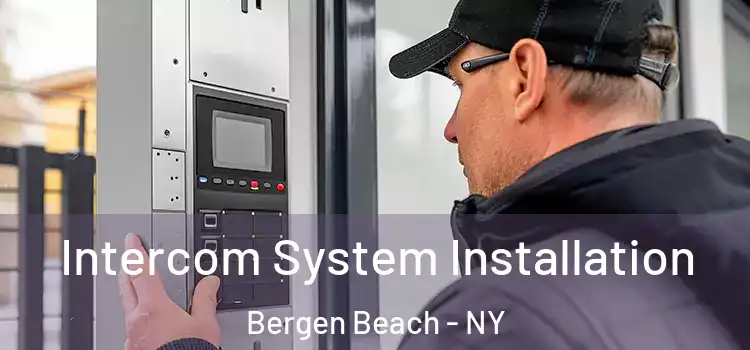  Intercom System Installation Bergen Beach - NY