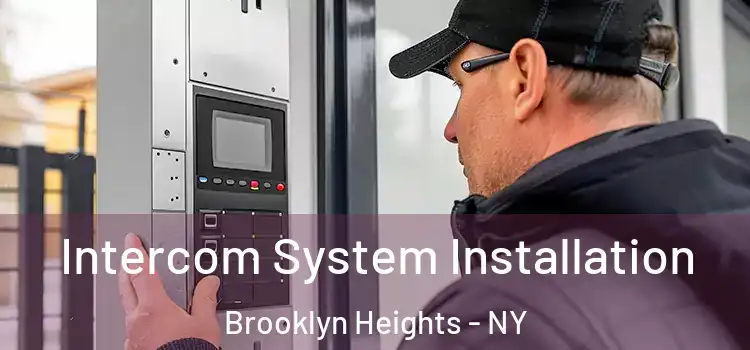 Intercom System Installation Brooklyn Heights - NY