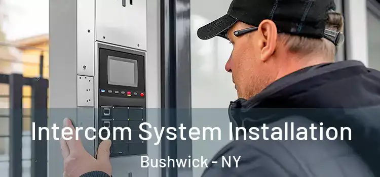 Intercom System Installation Bushwick - NY