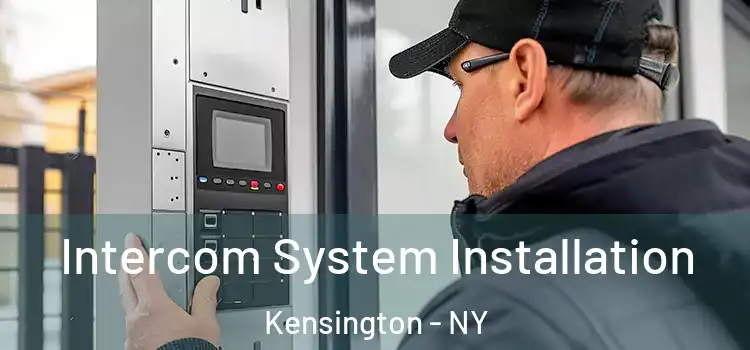  Intercom System Installation Kensington - NY