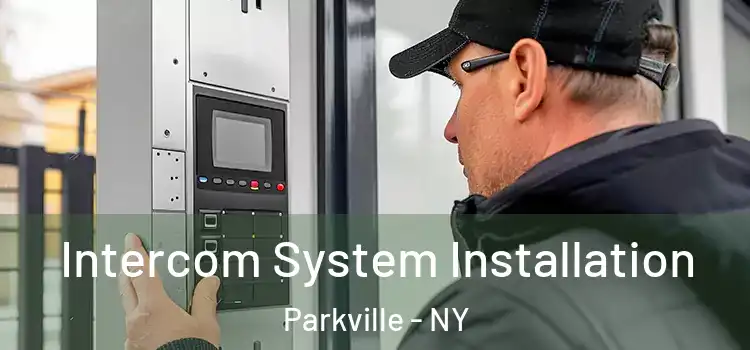 Intercom System Installation Parkville - NY