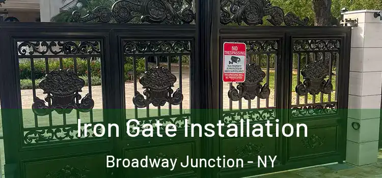 Iron Gate Installation Broadway Junction - NY