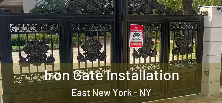 Iron Gate Installation East New York - NY