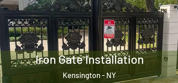 Iron Gate Installation Kensington - NY