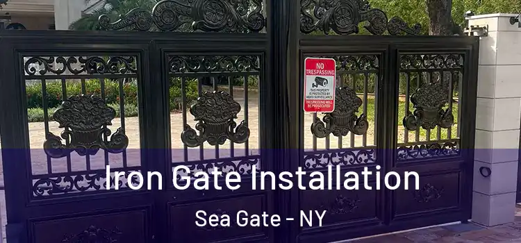 Iron Gate Installation Sea Gate - NY