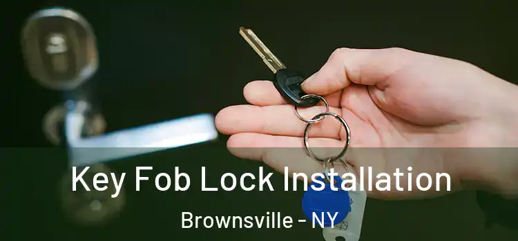 Key Fob Lock Installation Brownsville - NY