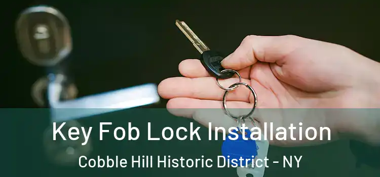  Key Fob Lock Installation Cobble Hill Historic District - NY