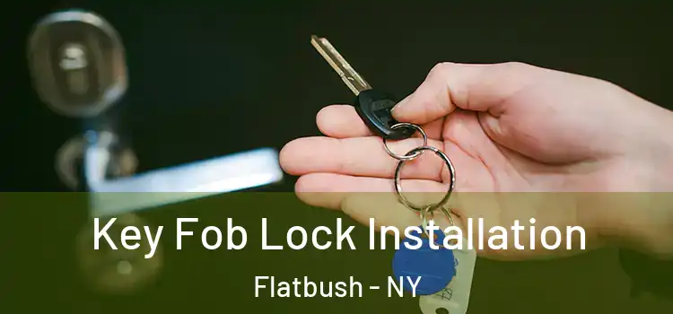 Key Fob Lock Installation Flatbush - NY