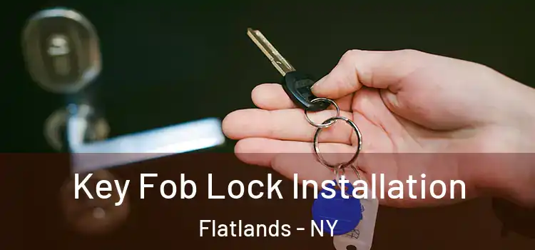 Key Fob Lock Installation Flatlands - NY