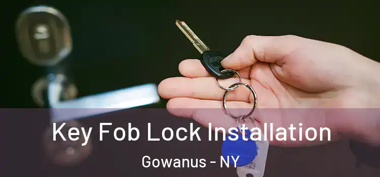 Key Fob Lock Installation Gowanus - NY