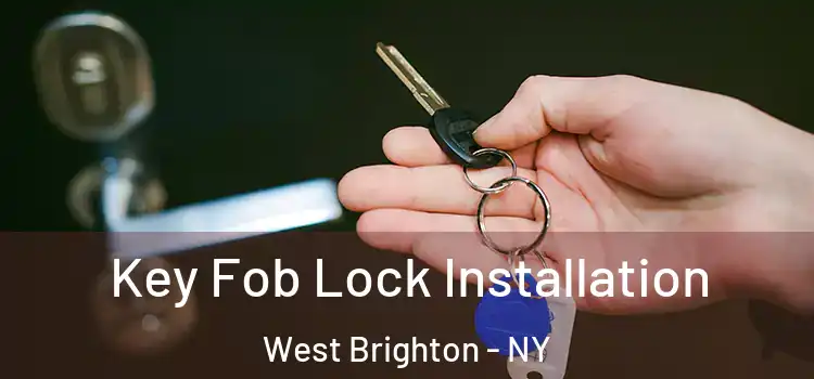 Key Fob Lock Installation West Brighton - NY