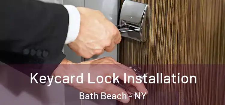 Keycard Lock Installation Bath Beach - NY
