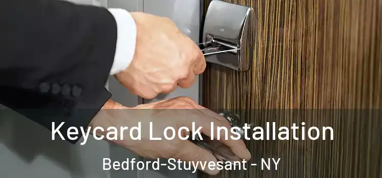Keycard Lock Installation Bedford-Stuyvesant - NY
