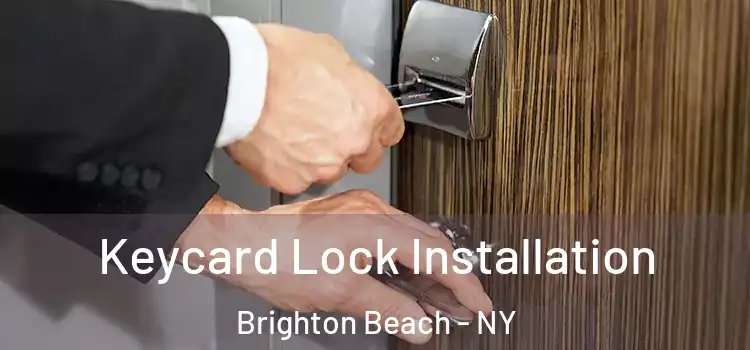Keycard Lock Installation Brighton Beach - NY