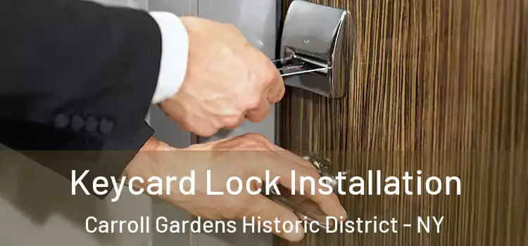 Keycard Lock Installation Carroll Gardens Historic District - NY