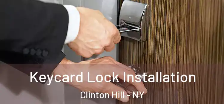 Keycard Lock Installation Clinton Hill - NY