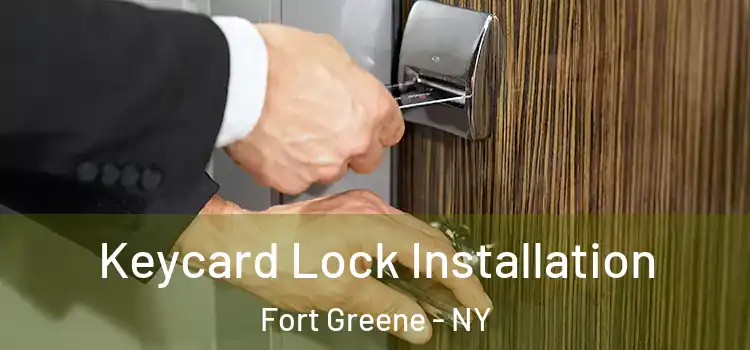 Keycard Lock Installation Fort Greene - NY