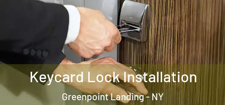 Keycard Lock Installation Greenpoint Landing - NY