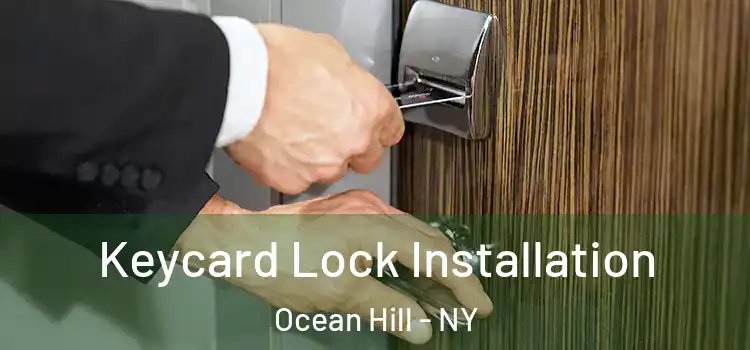 Keycard Lock Installation Ocean Hill - NY