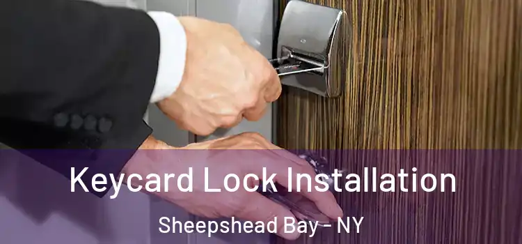 Keycard Lock Installation Sheepshead Bay - NY