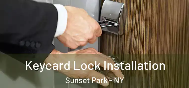 Keycard Lock Installation Sunset Park - NY