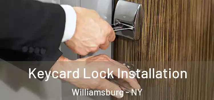 Keycard Lock Installation Williamsburg - NY