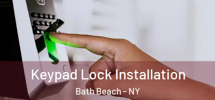 Keypad Lock Installation Bath Beach - NY