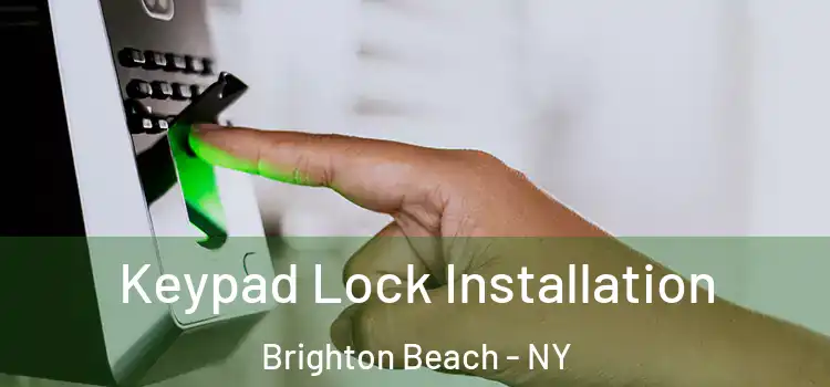 Keypad Lock Installation Brighton Beach - NY