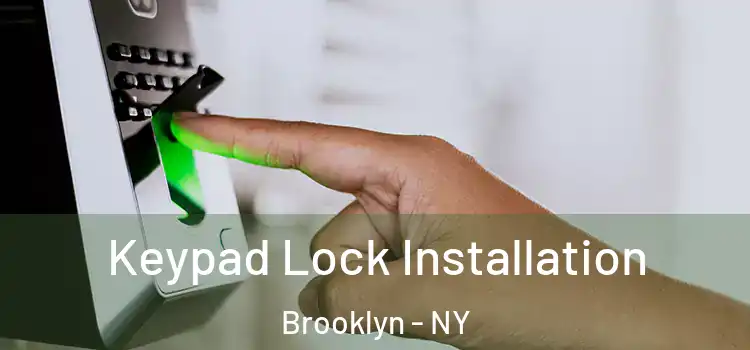 Keypad Lock Installation Brooklyn - NY