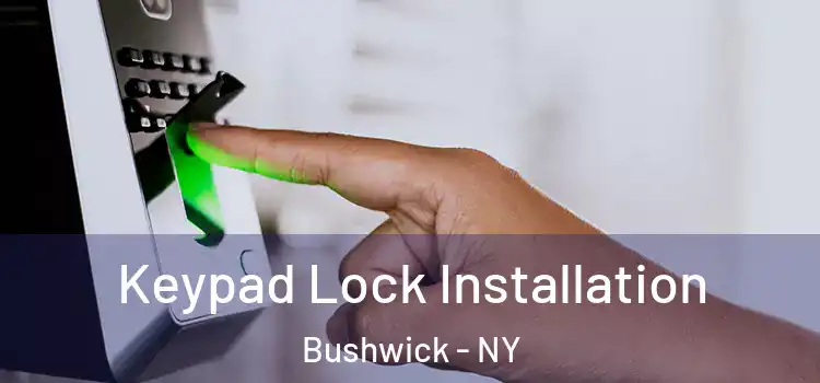 Keypad Lock Installation Bushwick - NY