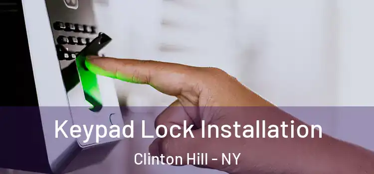 Keypad Lock Installation Clinton Hill - NY