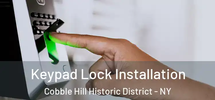  Keypad Lock Installation Cobble Hill Historic District - NY