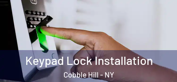 Keypad Lock Installation Cobble Hill - NY