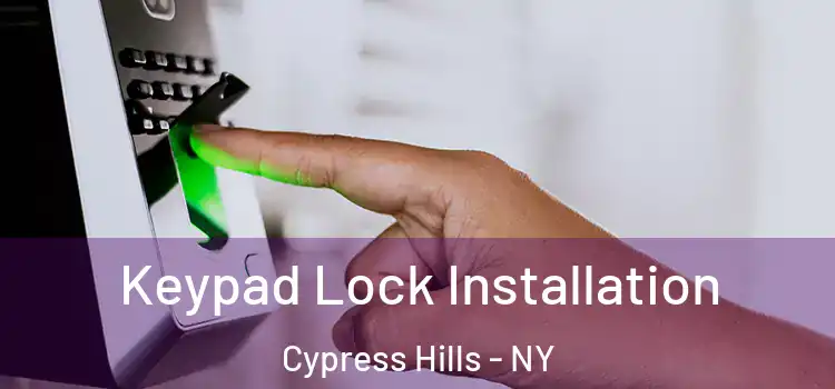Keypad Lock Installation Cypress Hills - NY