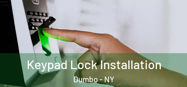 Keypad Lock Installation Dumbo - NY