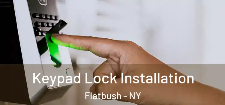 Keypad Lock Installation Flatbush - NY