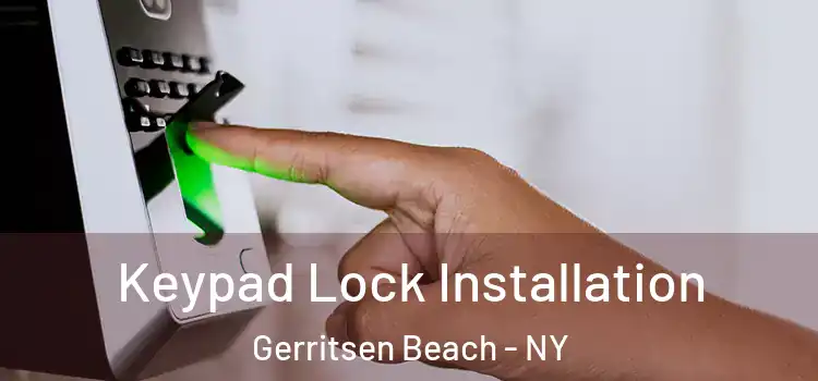  Keypad Lock Installation Gerritsen Beach - NY