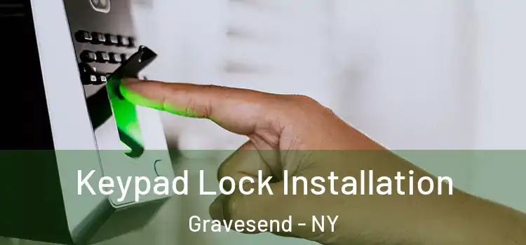 Keypad Lock Installation Gravesend - NY