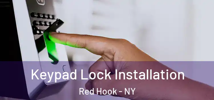 Keypad Lock Installation Red Hook - NY