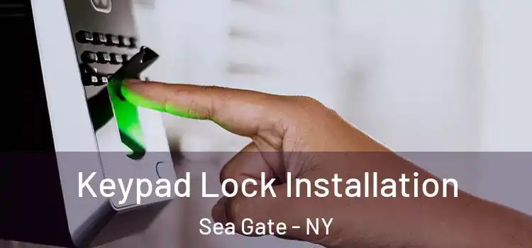 Keypad Lock Installation Sea Gate - NY