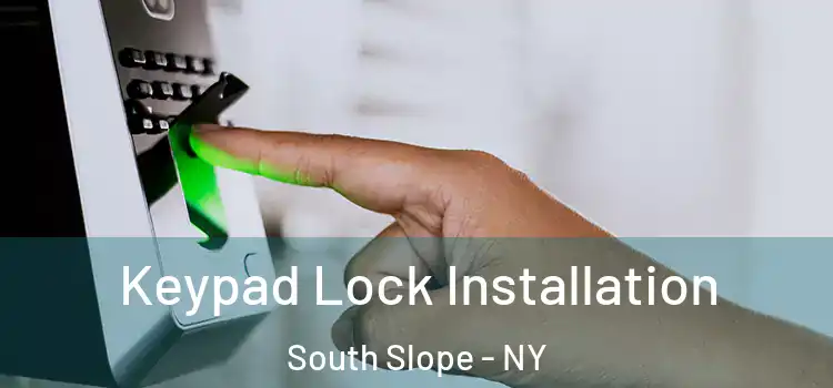 Keypad Lock Installation South Slope - NY
