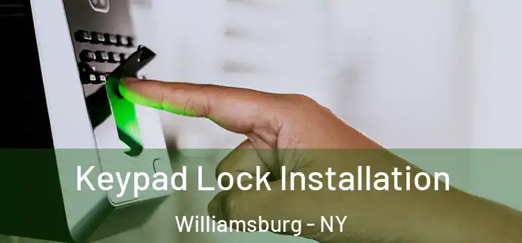 Keypad Lock Installation Williamsburg - NY